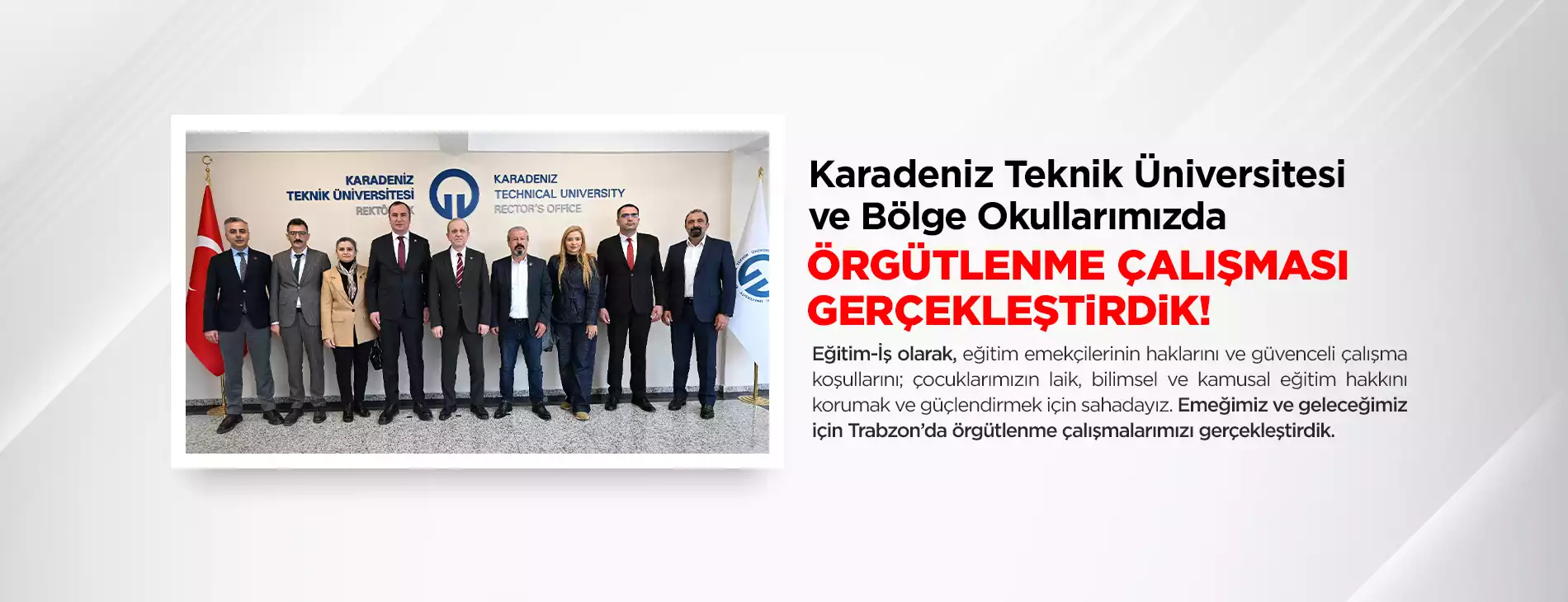 Karadeniz Teknik Üniversitesi ve Bölge Okullarımızda Örgütlenme Çalışması Gerçekleştirdik