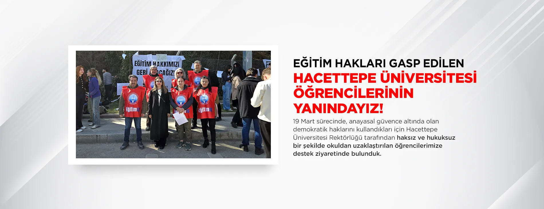 EĞİTİM HAKLARI GASP EDİLEN HACETTEPE ÜNİVERSİTESİ ÖĞRENCİLERİNİN YANINDAYIZ! | EĞİTİM İŞ