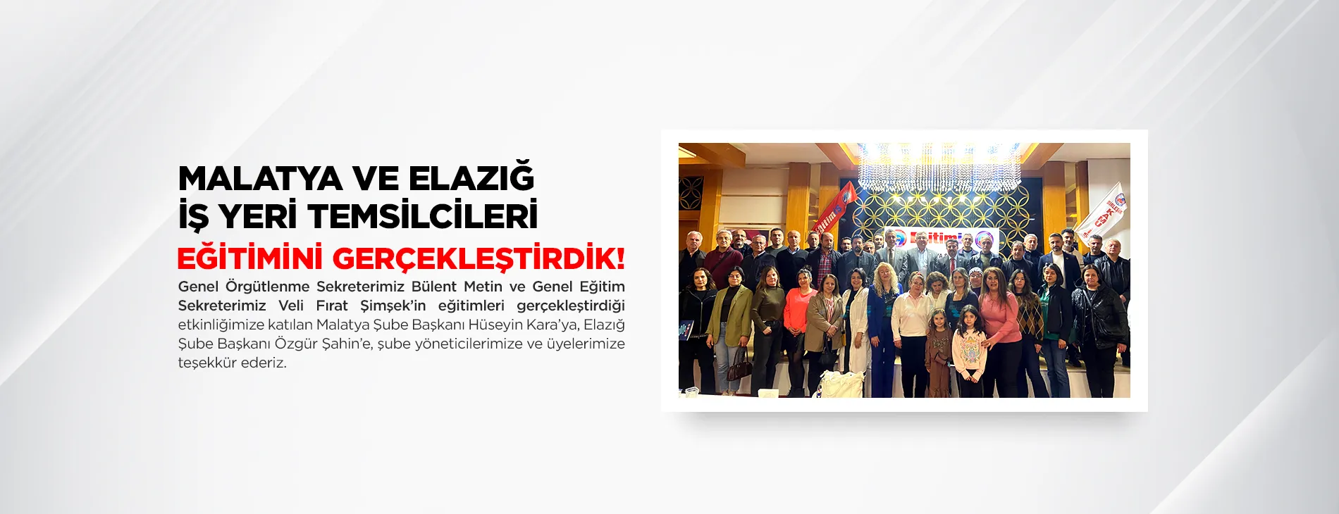 MALATYA VE ELAZIĞ İŞ YERİ TEMSİLCİLERİ EĞİTİMİNİ GERÇEKLEŞTİRDİK!