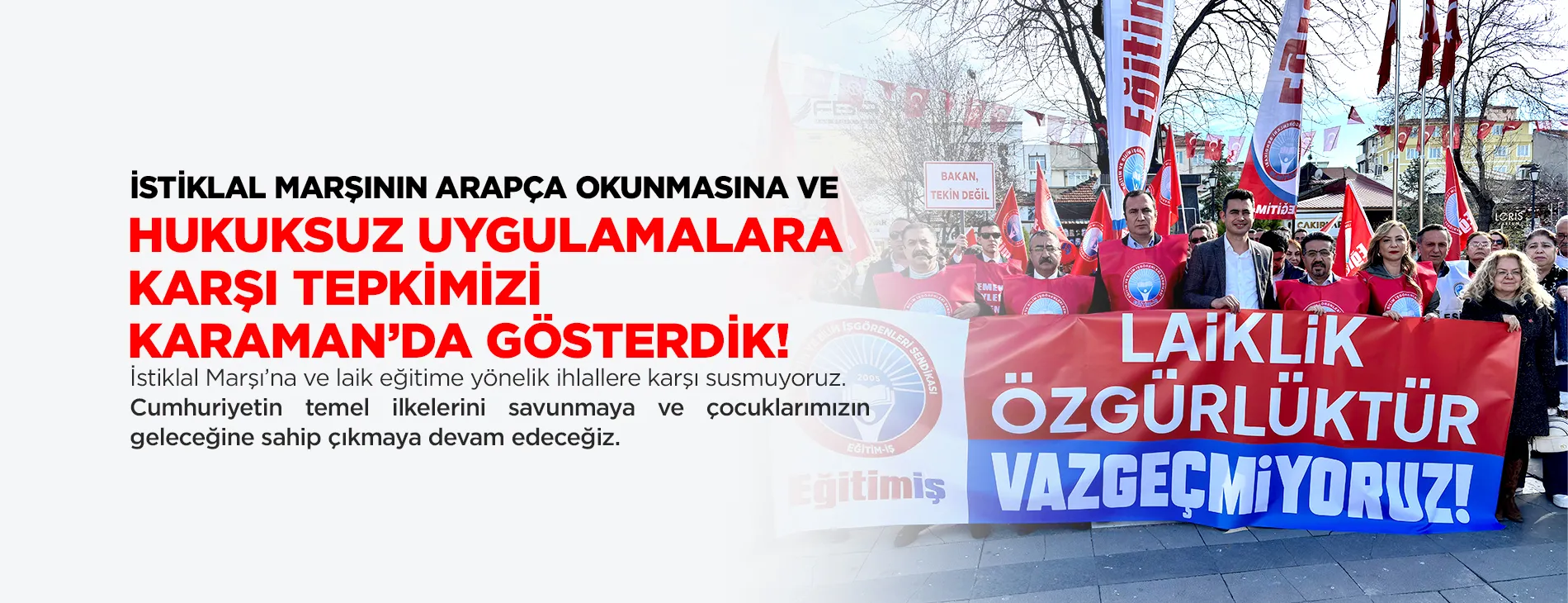İSTİKLAL MARŞININ ARAPÇA OKUNMASINA VE HUKUKSUZ UYGULAMALARA KARŞI TEPKİMİZİ KARAMAN’DA GÖSTERDİK!