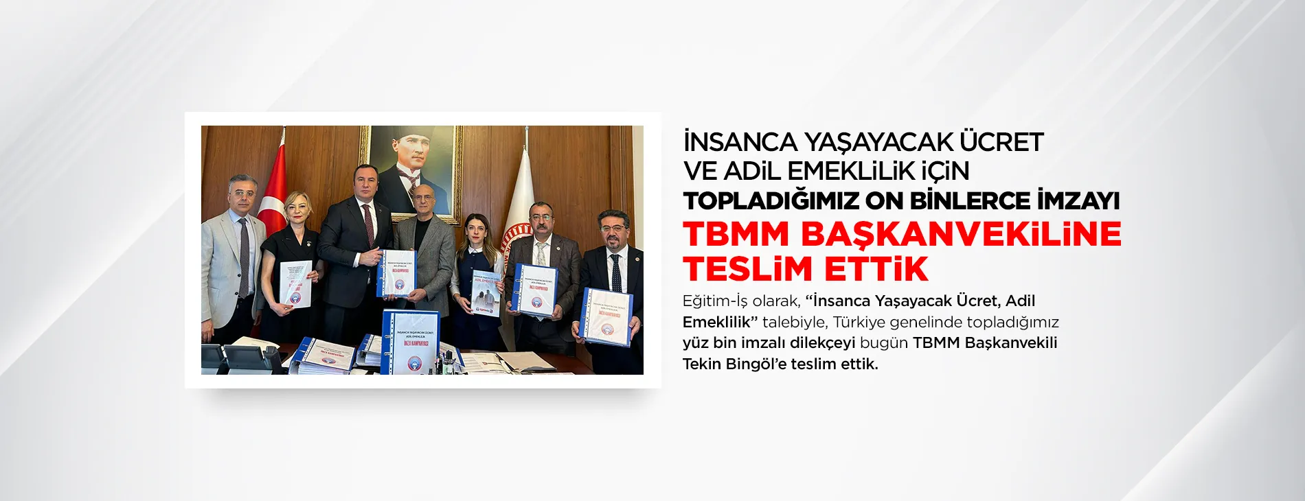 İNSANCA YAŞAYACAK ÜCRET VE ADİL EMEKLİLİK İÇİN TOPLADIĞIMIZ ON BİNLERCE İMZAYI TBMM BAŞKANVEKİLİNE TESLİM ETTİK | EĞİTİM İŞ