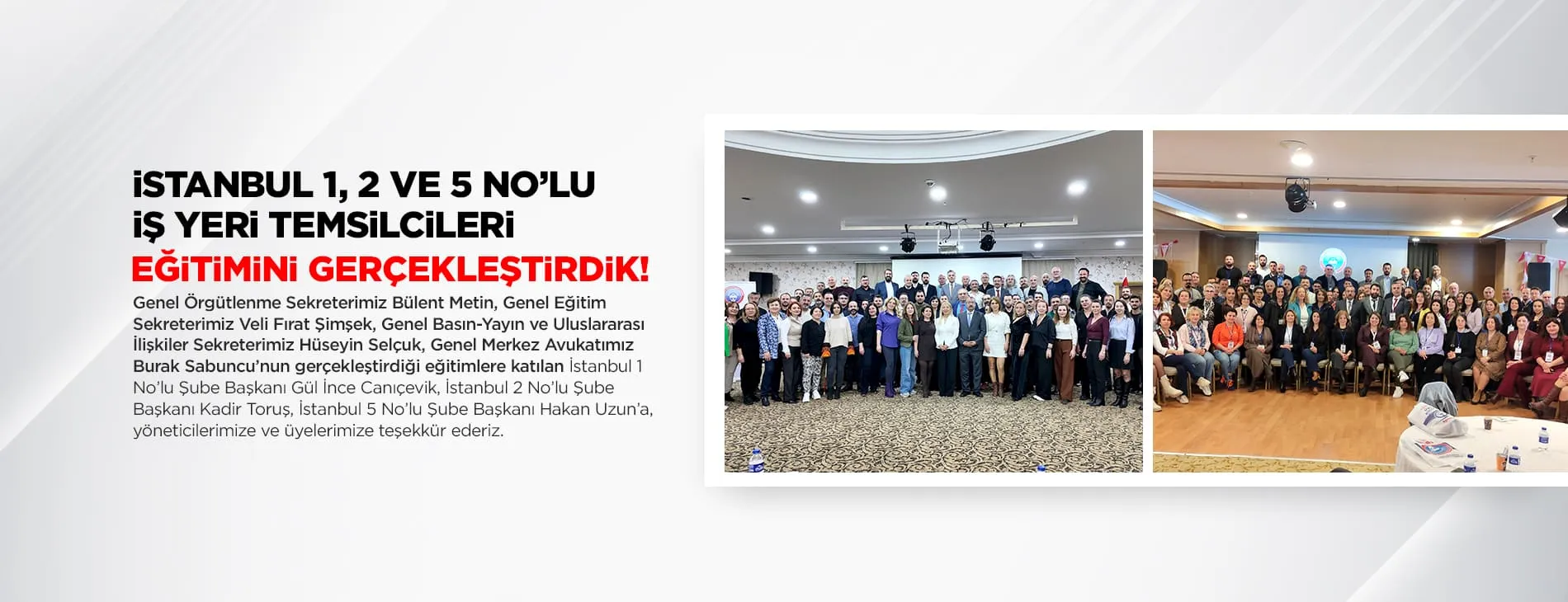 iSTANBUL 1, 2 VE 5 NO’LU iŞ YERi TEMSiLCiLERi EĞiTiMiNi GERÇEKLEŞTiRDiK!