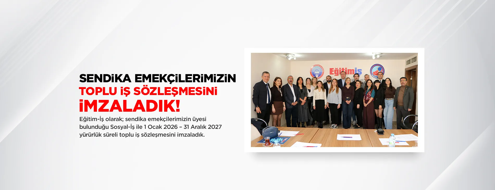 SENDİKA EMEKÇİLERİMİZİN TOPLU İŞ SÖZLEŞMESİNİ İMZALADIK | EĞİTİM İŞ