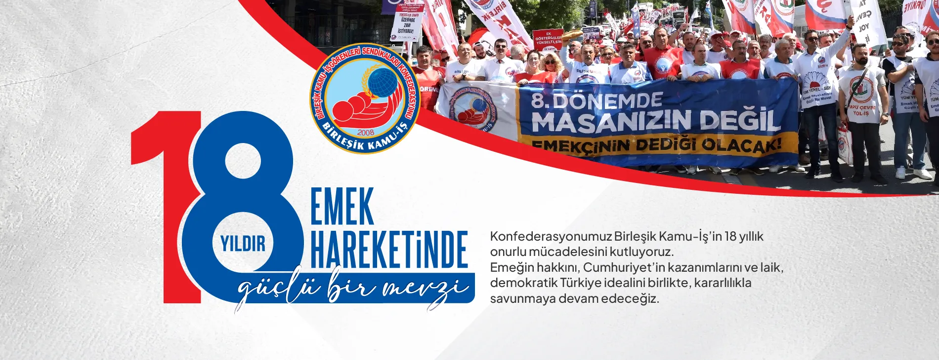 KONFEDERASYONUMUZ BİRLEŞİK KAMU-İŞ’İN 18. KURULUŞ YIL DÖNÜMÜ KUTLU OLSUN! | EĞİTİM İŞ