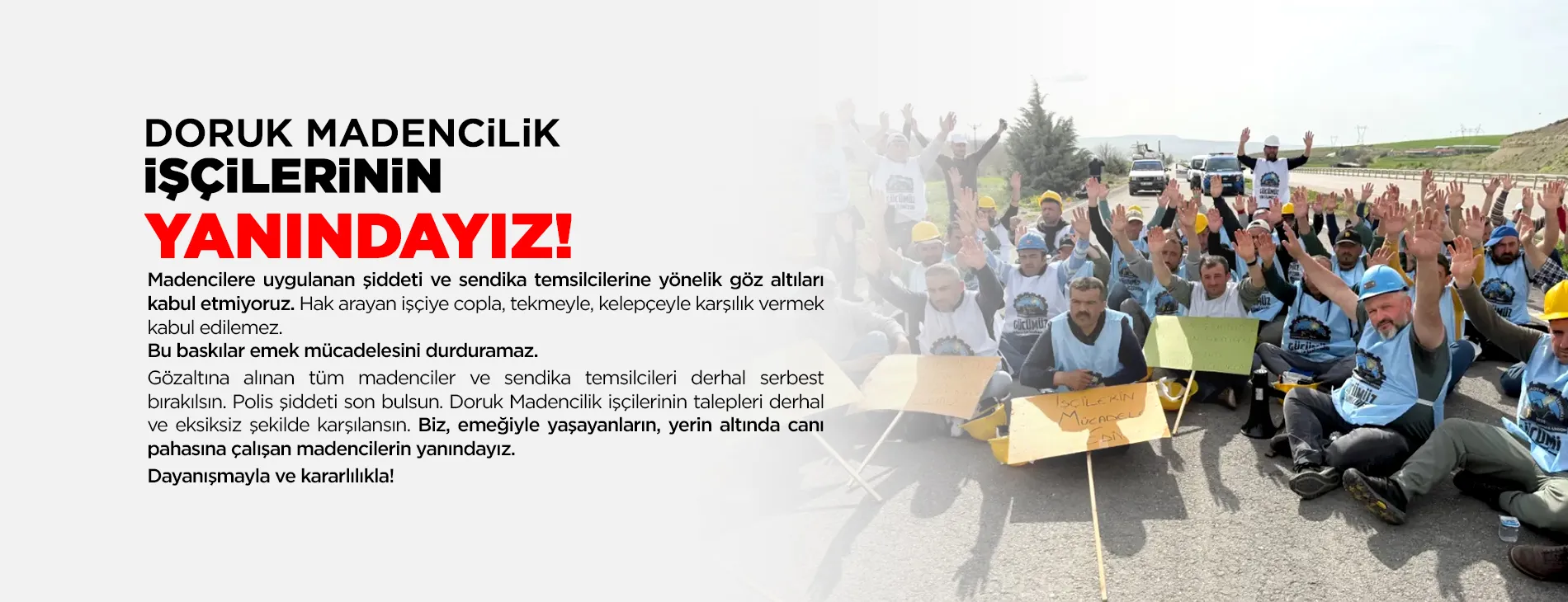 DORUK MADENCiLiK iŞÇiLERiNiN YANINDAYIZ!