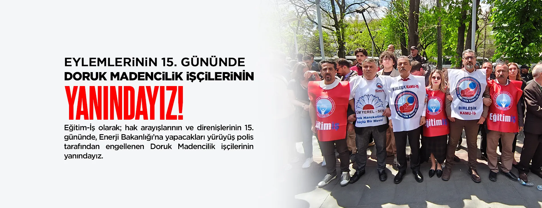EYLEMLERİNİN 15. GÜNÜNDE DORUK MADENCİLİK İŞÇİLERİNİN YANINDAYIZ! | EĞİTİM İŞ