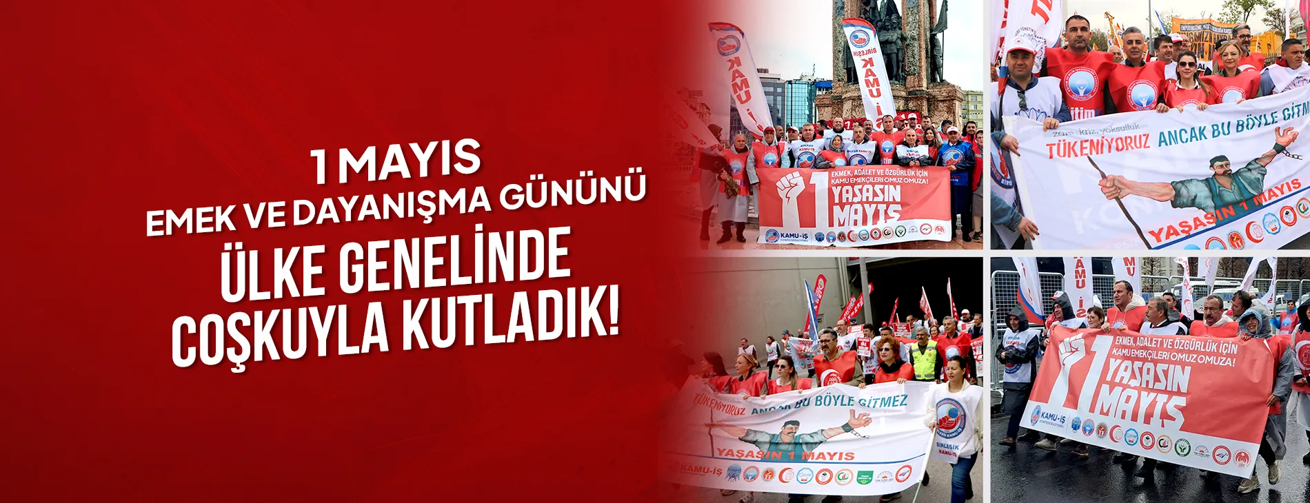 1 MAYIS’TA TÜM TÜRKİYE’DE ALANLARDAYDIK! | EĞİTİM İŞ
