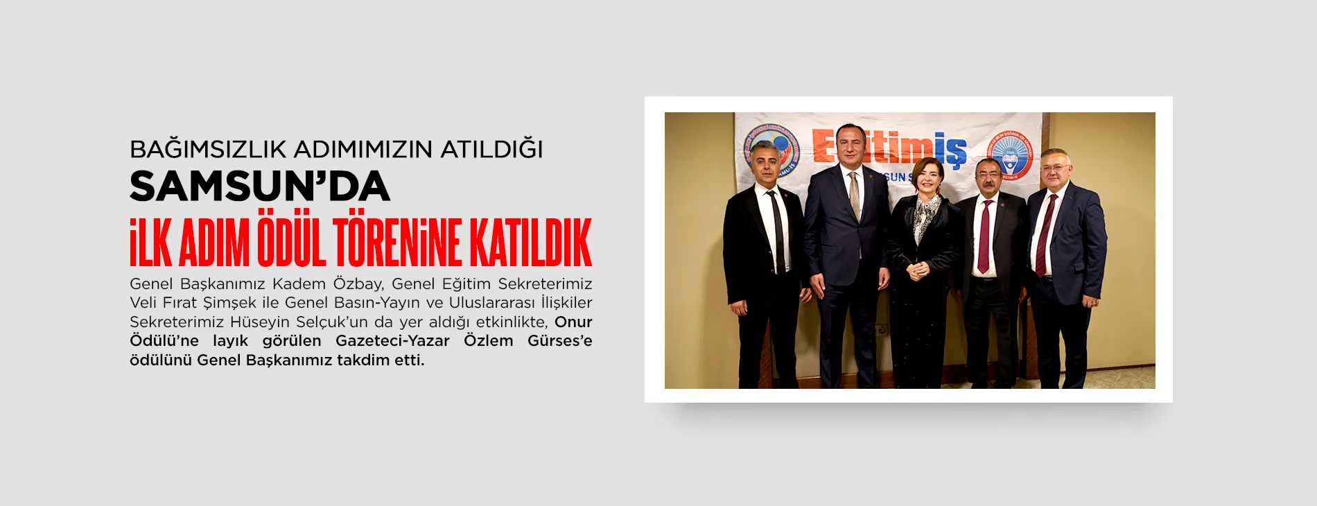 BAĞIMSIZLIK ADIMIMIZIN ATILDIĞI SAMSUN’DA İLKADIM ONUR ÖDÜLÜ TÖRENİ’NE KATILDIK | EĞİTİM İŞ