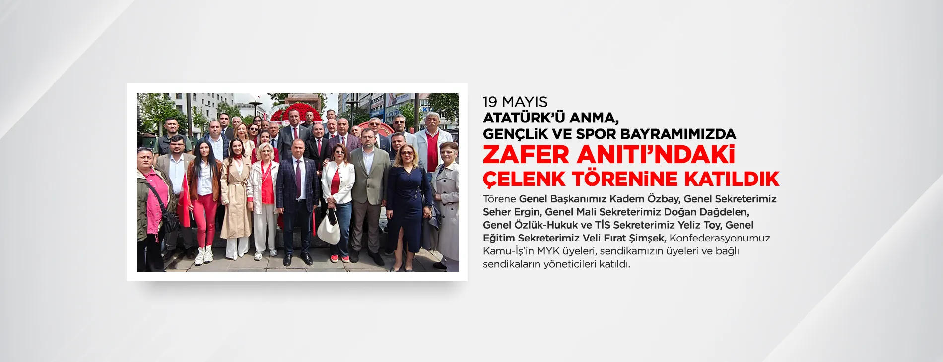 19 MAYIS ATATÜRK’Ü ANMA, GENÇLİK VE SPOR BAYRAMIMIZDA ZAFER ANITI’NDAKİ TÖRENE KATILDIK