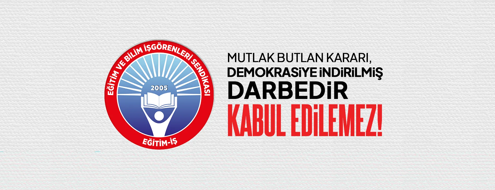 MUTLAK BUTLAN KARARI, DEMOKRASİYE İNDİRİLMİŞ DARBEDİR KABUL EDİLEMEZ!