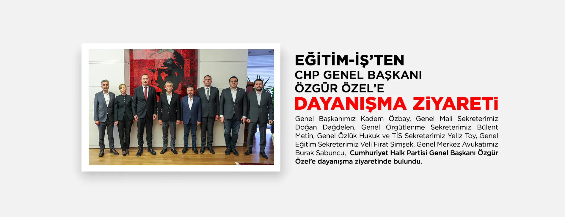 EĞİTİM-İŞ’TEN CHP GENEL BAŞKANI ÖZGÜR ÖZEL’E DAYANIŞMA ZiYARETi
