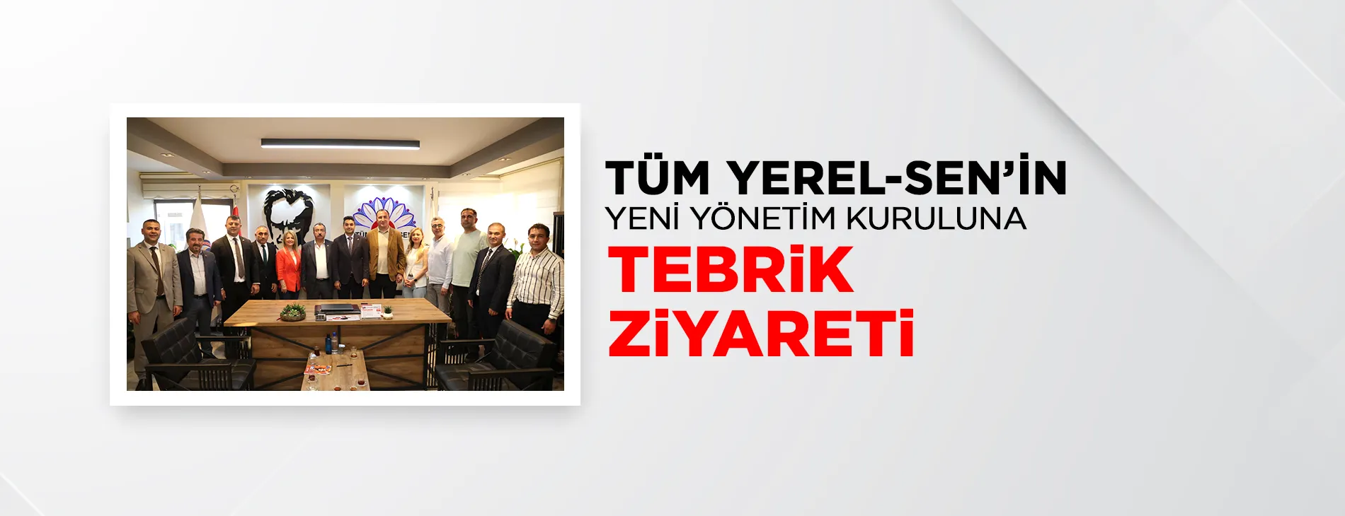 TÜM YEREL-SEN’İN YENİ MERKEZ YÖNETİM KURULUNA TEBRİK ZİYARETİ | EĞİTİM İŞ