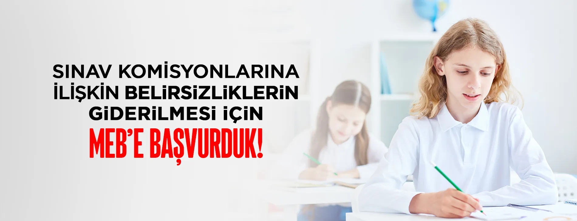 SINAV KOMİSYONLARINA İLİŞKİN BELiRSiZLiKLERiN GiDERiLMESi iÇiN MEB’E BAŞVURDUK! | EĞİTİM İŞ