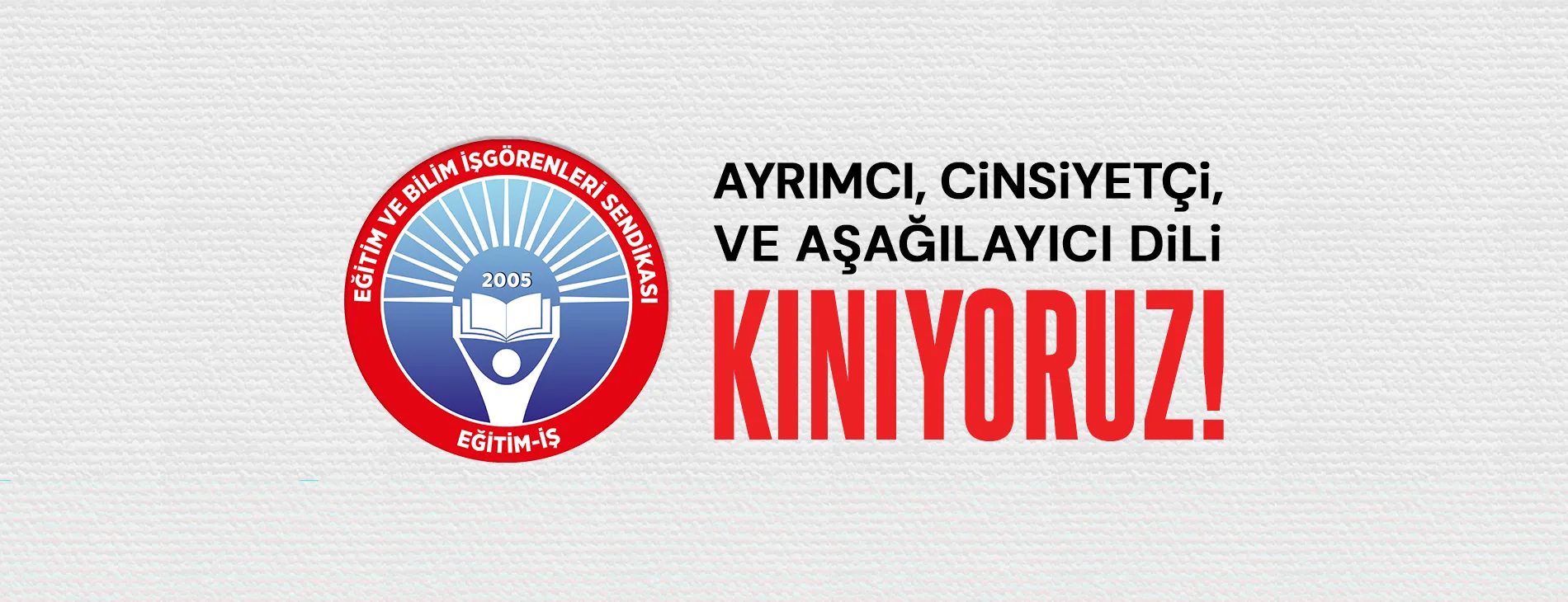 Ayrımcı, Cinsiyetçi ve Aşağılayıcı Dili Kınıyoruz