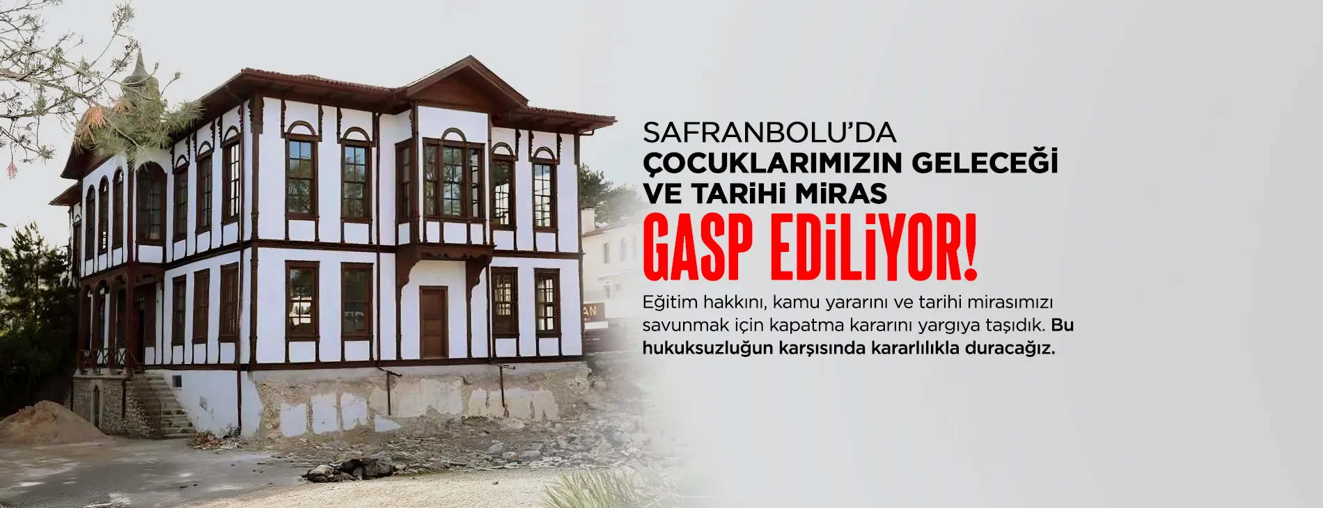 SAFRANBOLU’DA ÇOCUKLARIMIZIN GELECEĞİ VE TARİHİ MİRAS GASP EDİLİYOR!