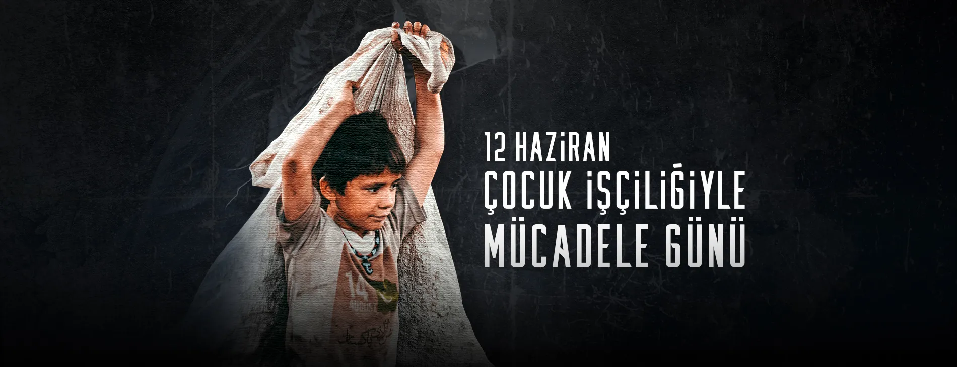 EĞİTİM HAKTIR, ÇOCUK İŞÇİLİĞİ SUÇTUR!