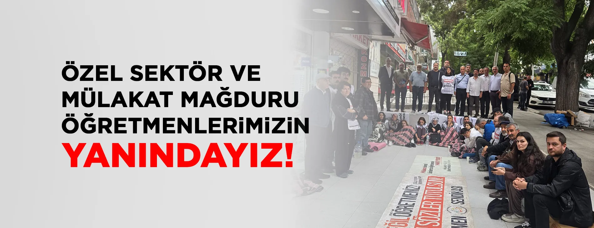 Özel Sektör ve Mülakat Mağdurları Öğretmenlerimizin Yanındayız | EĞİTİM İŞ