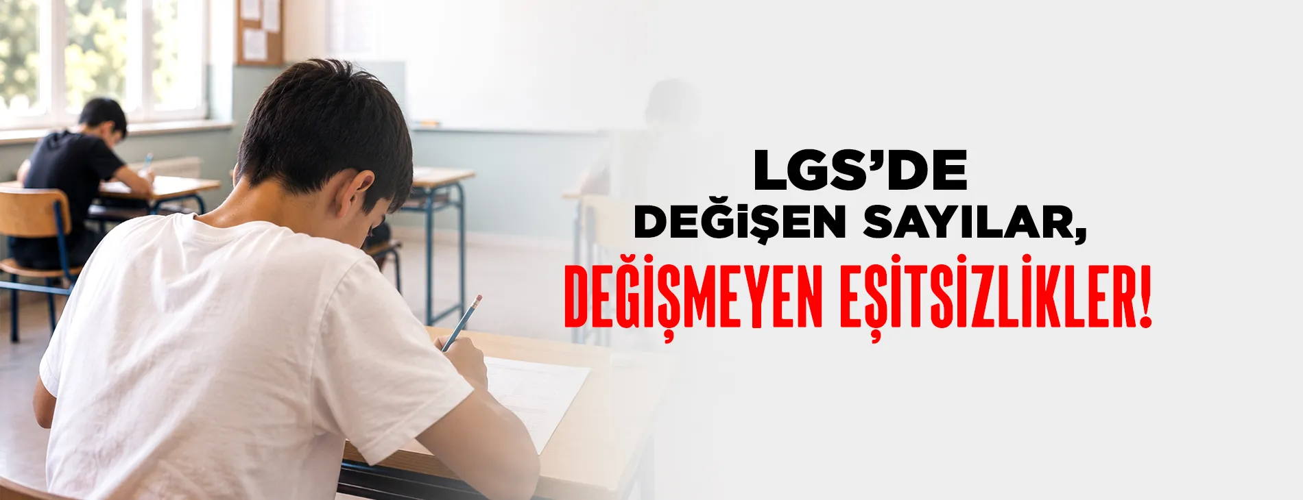 LGS'DE DEĞİŞEN SAYILAR, DEĞİŞMEYEN EŞİTSİZLİKLER