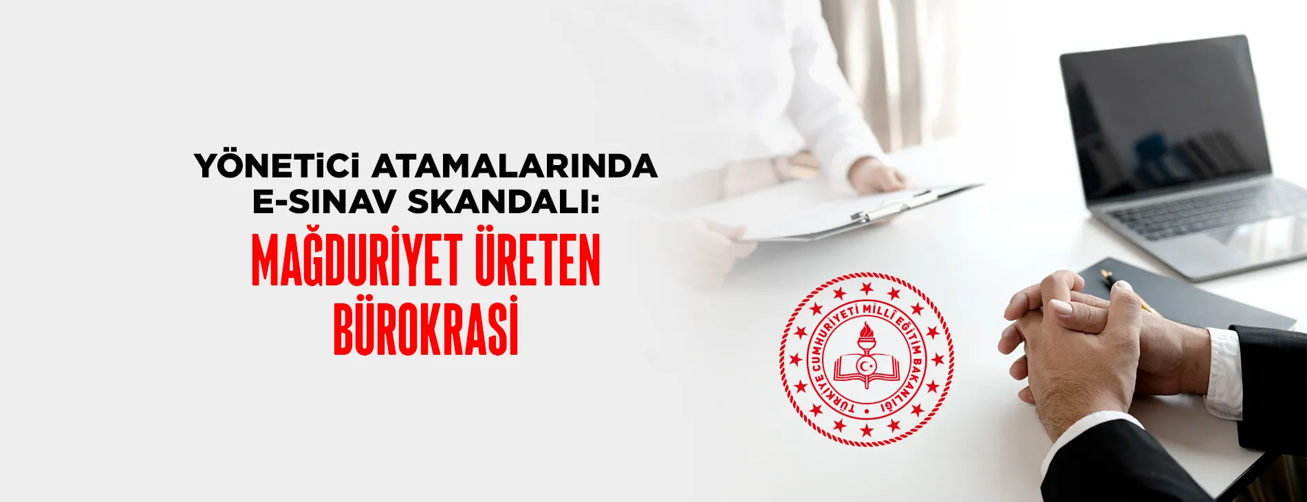 YÖNETİCİ ATAMALARINDA E-SINAV SKANDALI: MAĞDURİYET ÜRETEN BÜROKRASİ! | EĞİTİM İŞ