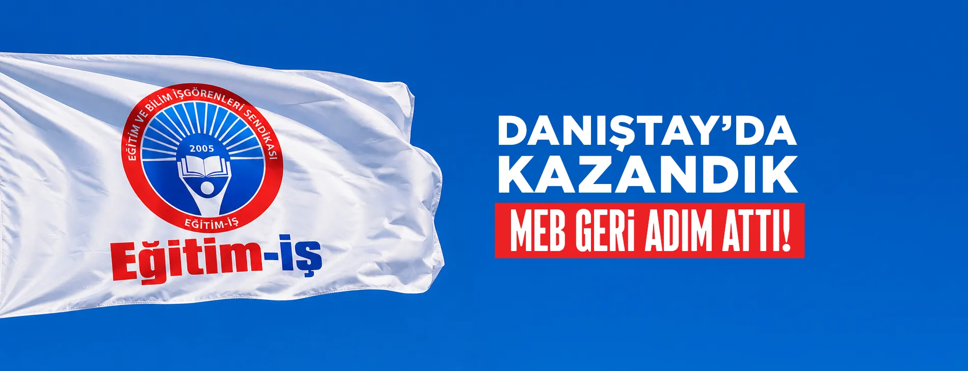 Danıştay'da Kazandık, MEB Geri Adım Attı! | EĞİTİM İŞ