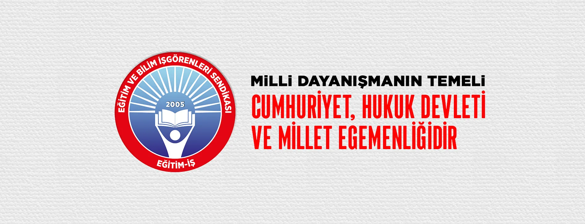 MİLLİ DAYANIŞMANIN TEMELİ CUMHURİYET, HUKUK DEVLETİ VE MİLLET EGEMENLİĞİDİR