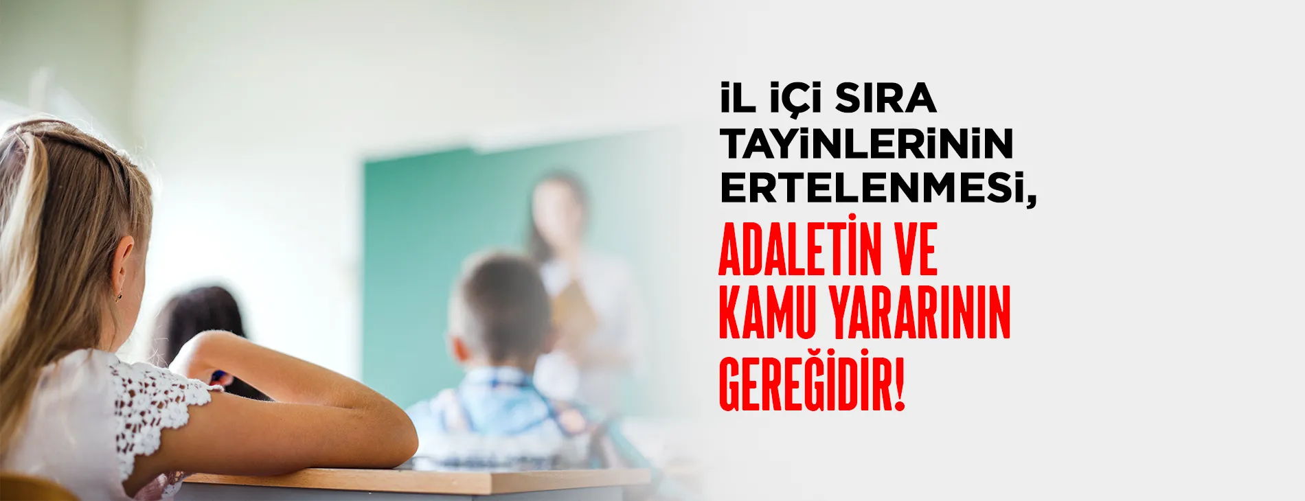 İl İçi Sıra Tayinlerinin Ertelenmesi, Adaletin ve Kamu Yararının Gereğidir | EĞİTİM İŞ