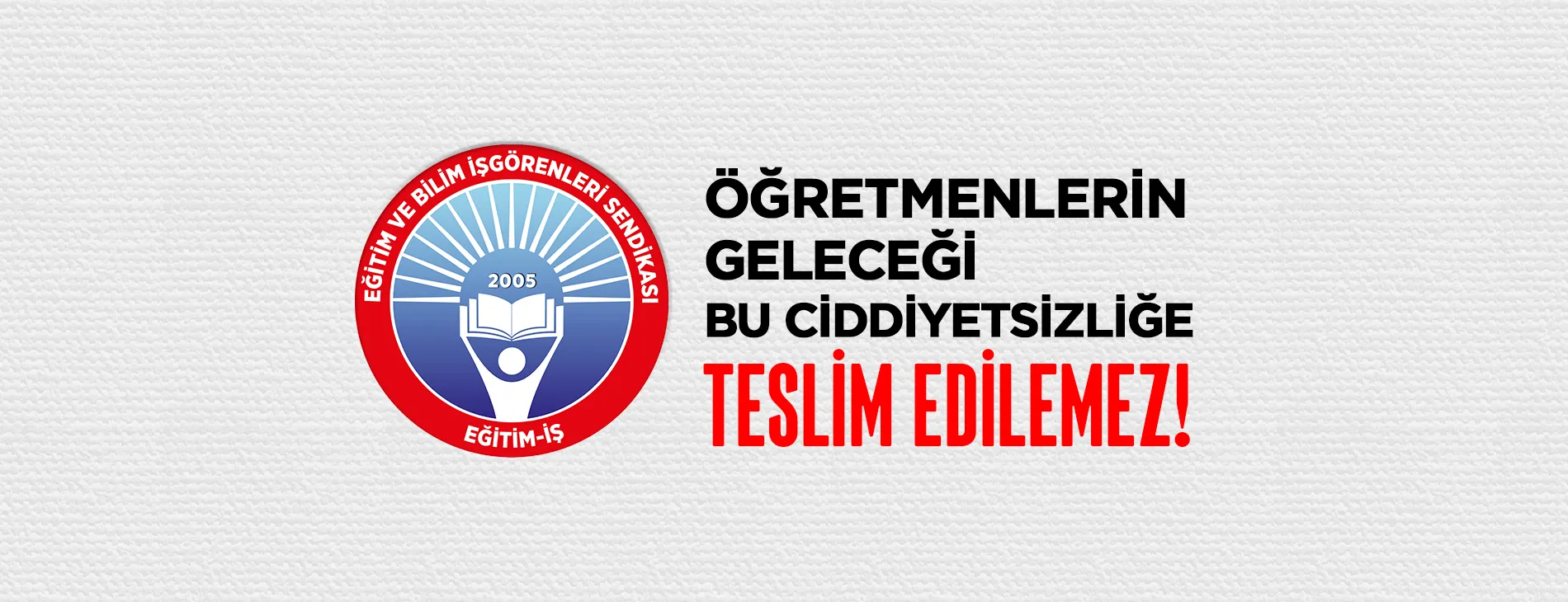 ÖĞRETMENLERİN GELECEĞİ BU CİDDİYETSİZLİĞE TESLİM EDİLEMEZ!