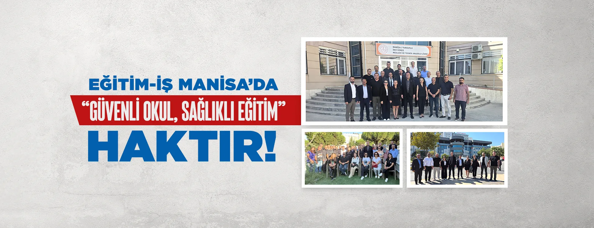 EĞİTİM-İŞ MANİSA’DA, “GÜVENLİ OKUL, SAĞLIKLI EĞİTİM” HAKTIR! | EĞİTİM İŞ