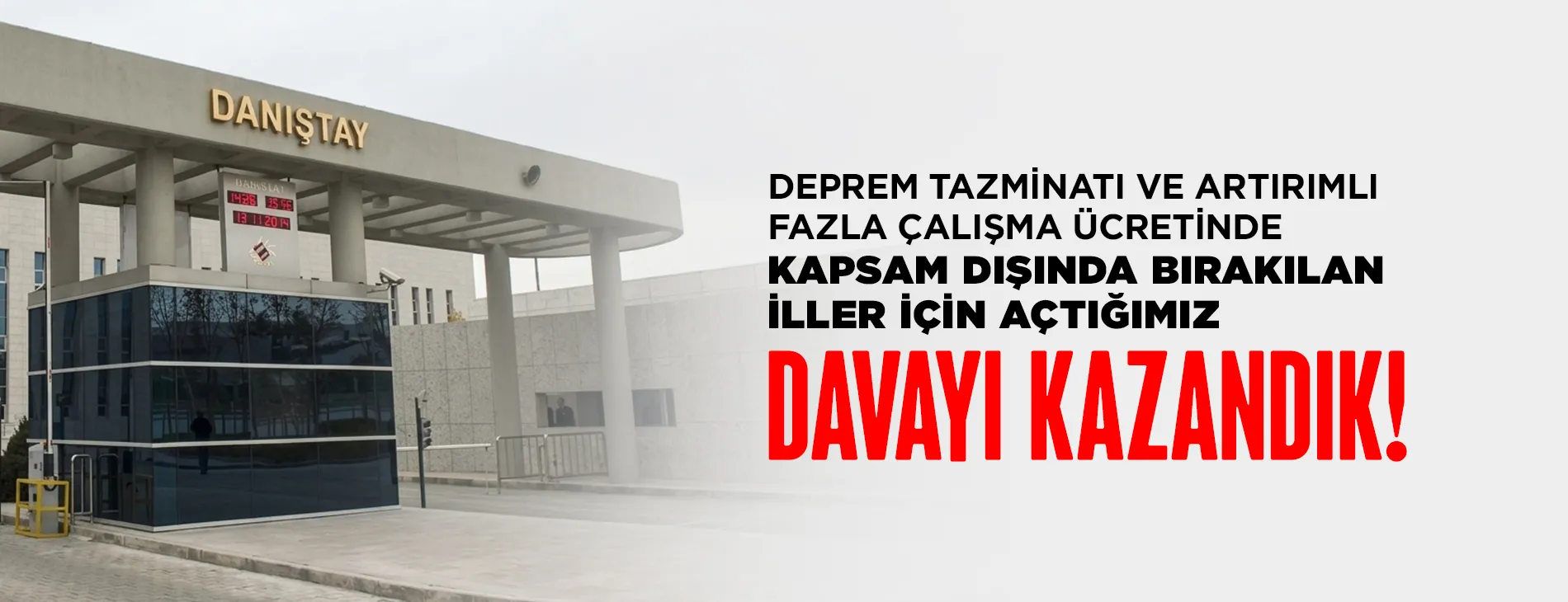 DEPREM TAZMİNATI VE ARTIRIMLI FAZLA ÇALIŞMA ÜCRETİNDE KAPSAM DIŞINDA BIRAKILAN İLLER İÇİN AÇTIĞIMIZ DAVAYI KAZANDIK! | EĞİTİM İŞ