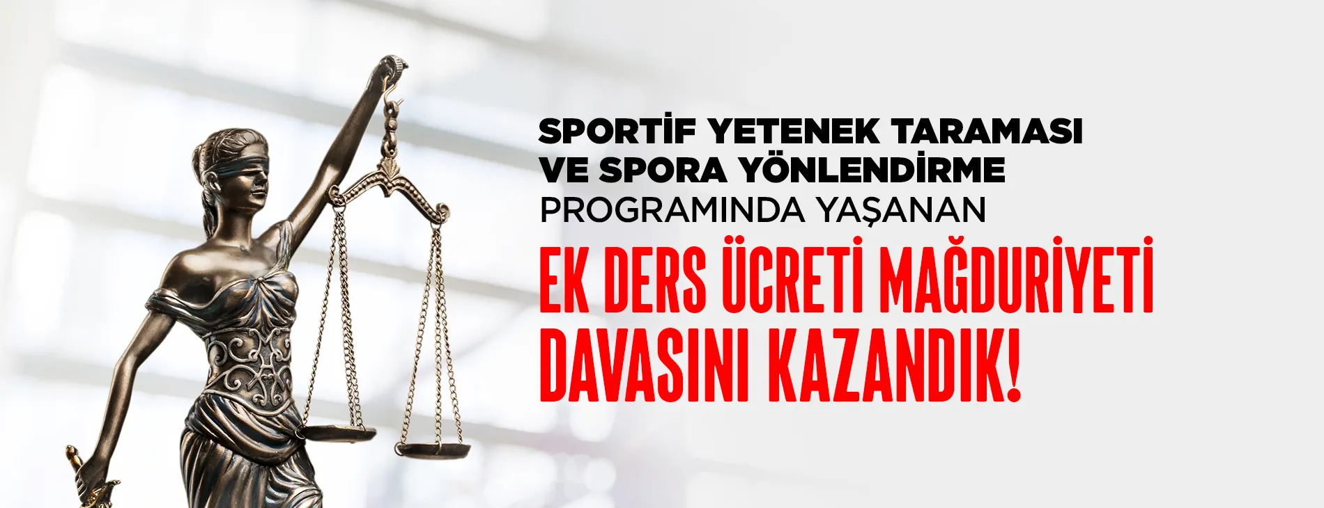 SPORTİF YETENEK TARAMASI VE SPORA YÖNLENDİRME PROGRAMINDA YAŞANAN EK DERS ÜCRETİ MAĞDURİYETİ DAVASINI KAZANDIK