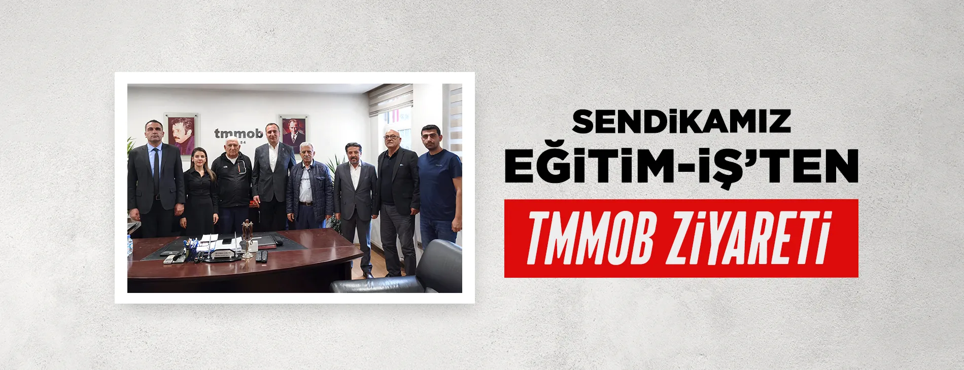 SENDİKAMIZ EĞİTİM-İŞ'TEN TMMOB ZİYARETİ