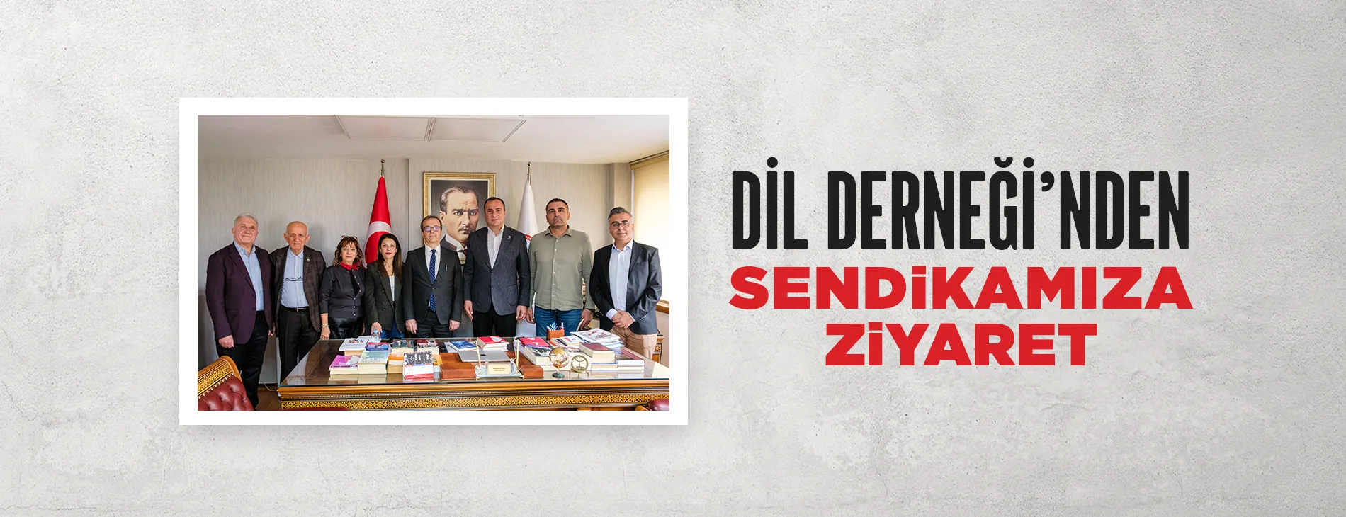 DİL DERNEĞİ’NDEN SENDİKAMIZA ZİYARET