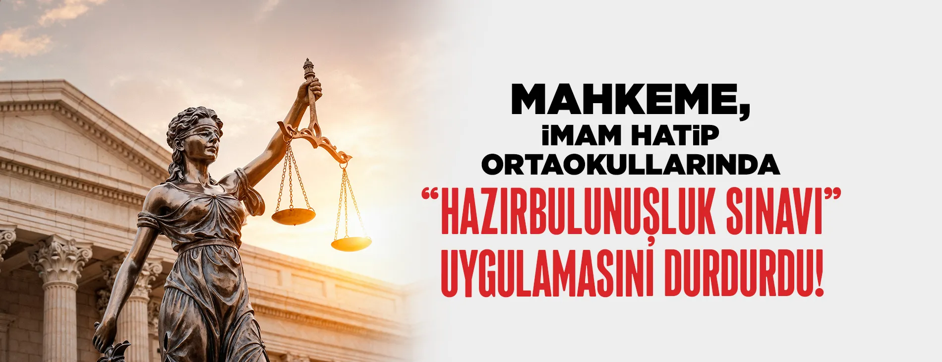 MAHKEME, İMAM HATİP ORTAOKULLARINDA “HAZIRBULUNUŞLUK SINAVI” UYGULAMASINI DURDURDU!