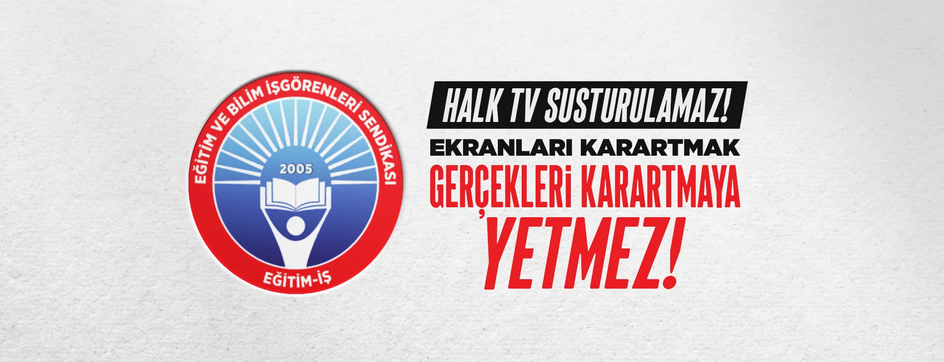 EKRANLARI KARARTMAK GERÇEKLERİ KARARTMAYA YETMEZ!