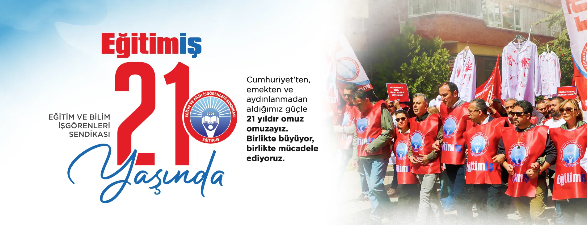 CUMHURİYET VE EMEK MÜCADELESİNİN ÖNCÜSÜ EĞİTİM-İŞ 21 YAŞINDA