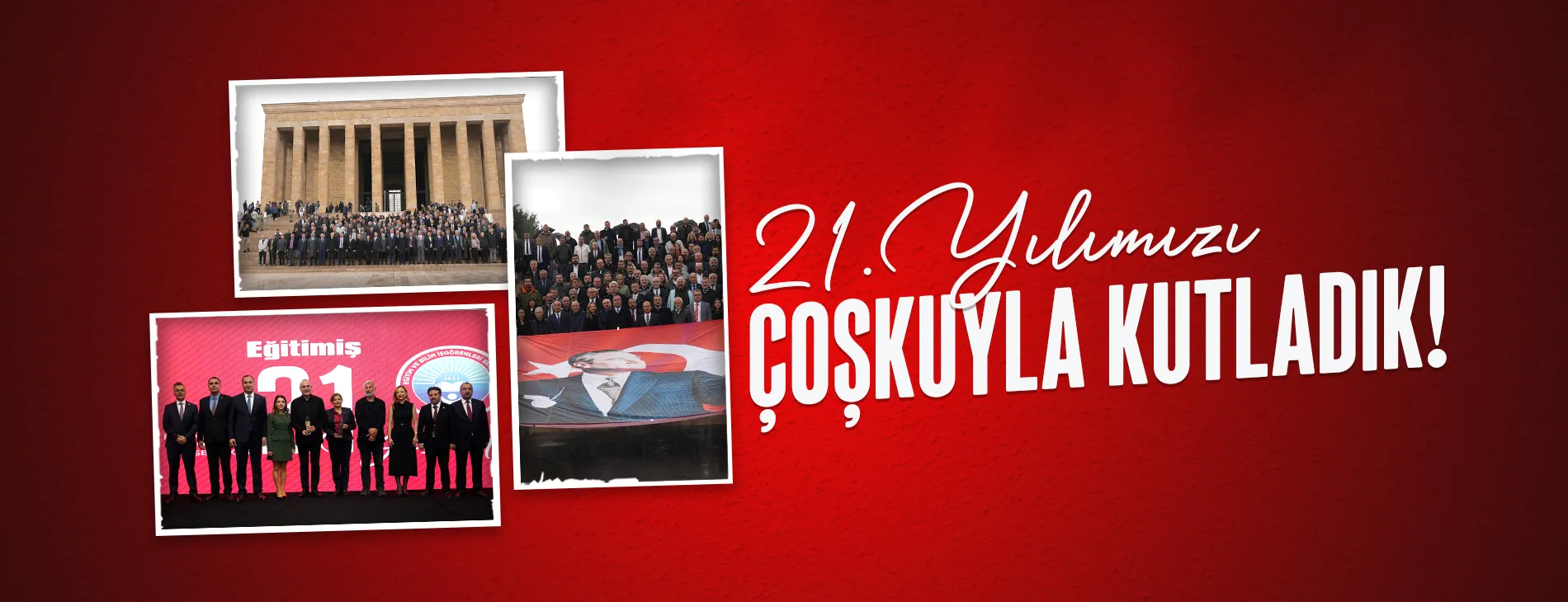 21. YILIMIZI GURURLA KUTLADIK! | EĞİTİM İŞ